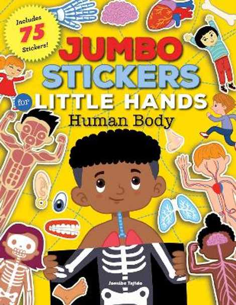 Jumbo Stickers for Little Hands: Human Body: Includes 75 Stickers: Volume 1 Jomike Tejido 9781600589201