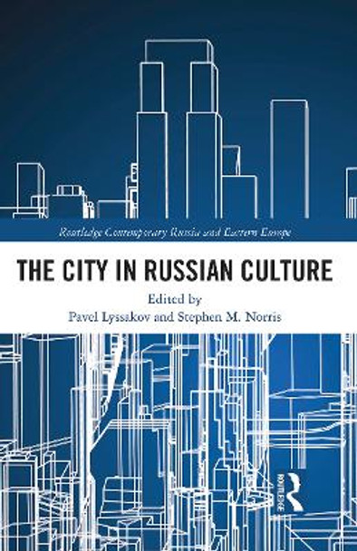 The City in Russian Culture by Pavel Lyssakov