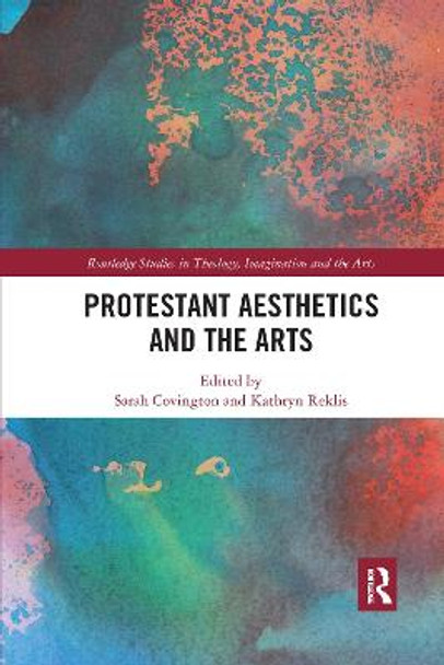Protestant Aesthetics and the Arts by Sarah Covington
