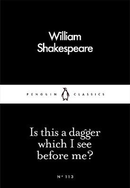 Is This a Dagger Which I See Before Me? by William Shakespeare