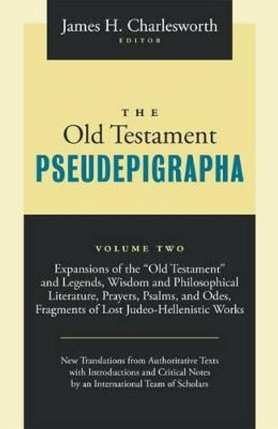 The Old Testament Pseudepigrapha: Apocalyptic Literature and Testaments: v. 2 by James H. Charlesworth