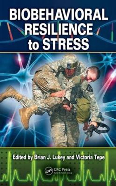 Biobehavioral Resilience to Stress by Brian J. Lukey