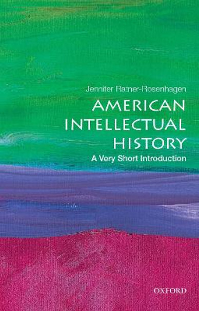 American Intellectual History: A Very Short Introduction by Jennifer Ratner-Rosenhagen