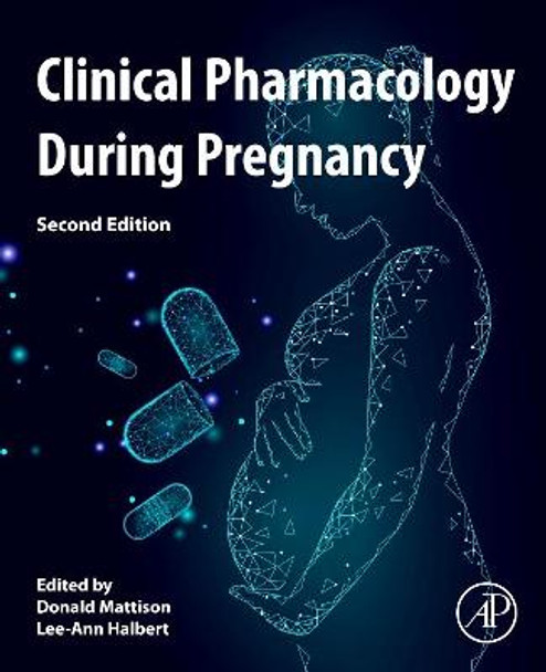 Clinical Pharmacology During Pregnancy by Donald Mattison