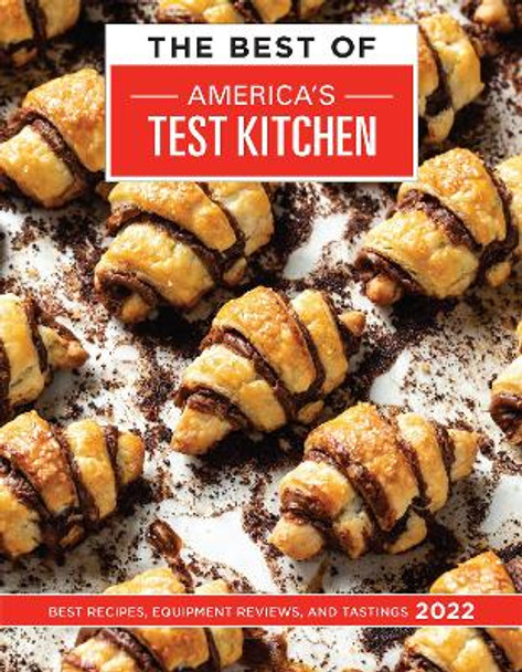 The Best of America's Test Kitchen 2022: Best Recipes, Equipment Reviews, and Tastings by America's Test Kitchen