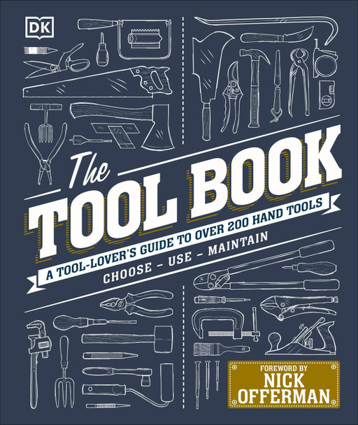 The Tool Book: A Tool-Lover's Guide to Over 200 Hand Tools by Phil Davy