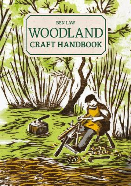 Woodland Craft Handbook by Ben Law