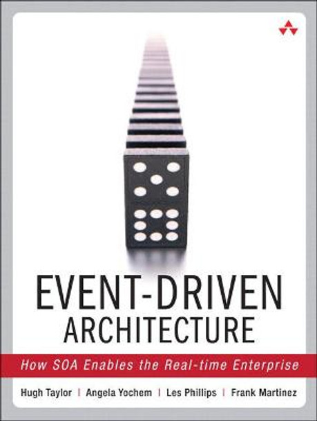 Event-Driven Architecture: How SOA Enables the Real-Time Enterprise by Angela Yochem