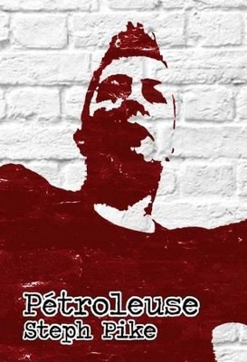 Petroleuse by Steph Pike 9780993237034