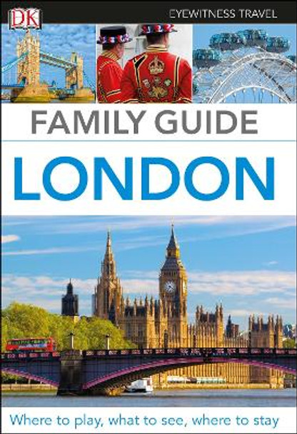 DK Eyewitness Family Guide London by DK Eyewitness