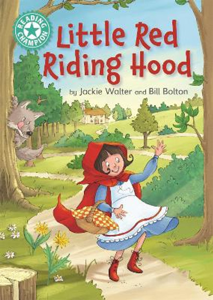 Reading Champion: Little Red Riding Hood: Independent Reading Turquoise 7 by Jackie Walter