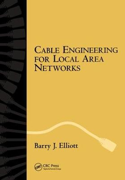 Cable Engineering for Local Area Networks by Barry J. Elliott