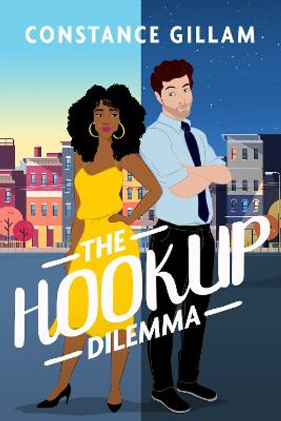 The Hookup Dilemma by Constance Gillam