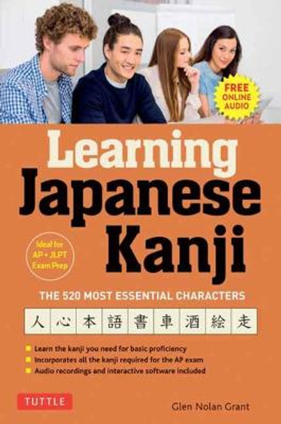 Learning Japanese Kanji: The 520 Most Essential Characters (With online audio and bonus materials) by Glen Nolan Grant