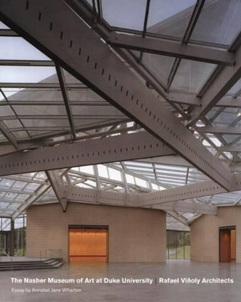 The Nasher Museum of Art at Duke University: Rafael Vinoly Architects by Kimerly Rorschach 9780938989240 [USED COPY]