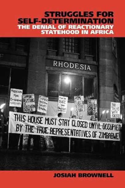 Struggles for Self-Determination: The Denial of Reactionary Statehood in Africa by Josiah Brownell