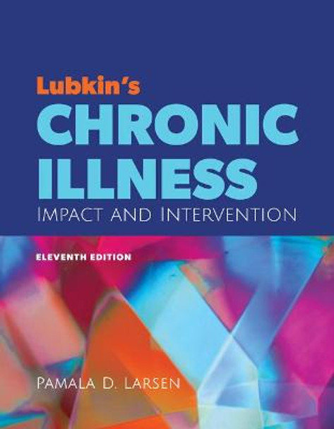 Lubkin's Chronic Illness: Impact and Intervention by Pamala D. Larsen