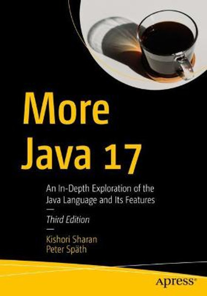 More Java 17: An In-Depth Exploration of the Java Language Its Features by Kishori Sharan