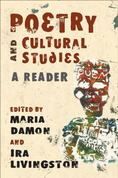 Poetry and Cultural Studies: A Reader by Maria Damon