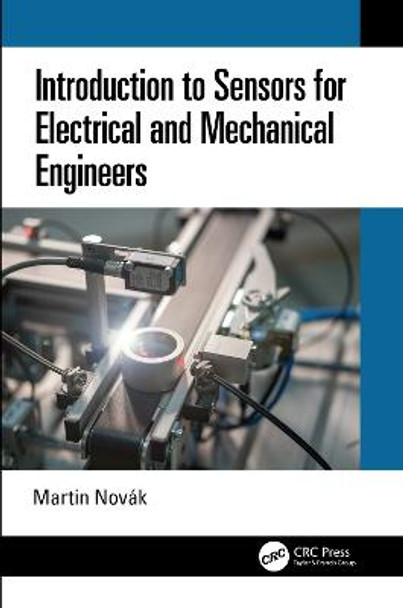 Introduction to Sensors for Electrical and Mechanical Engineers by Martin Novak