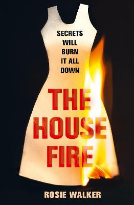 The House Fire by Rosie Walker