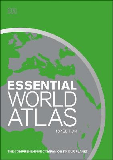 Essential World Atlas: The comprehensive companion to our planet by DK