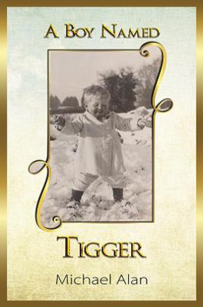 A Boy Named Tigger by Michael Alan