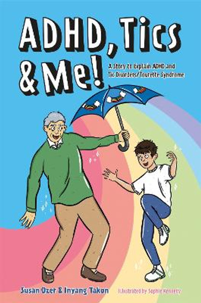 ADHD, Tics & Me!: A Story to Explain ADHD and Tic Disorders/Tourette Syndrome by Susan Yarney