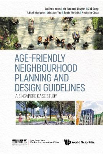 Age-friendly Neighbourhood Planning And Design Guidelines: A Singapore Case Study by Belinda Yuen