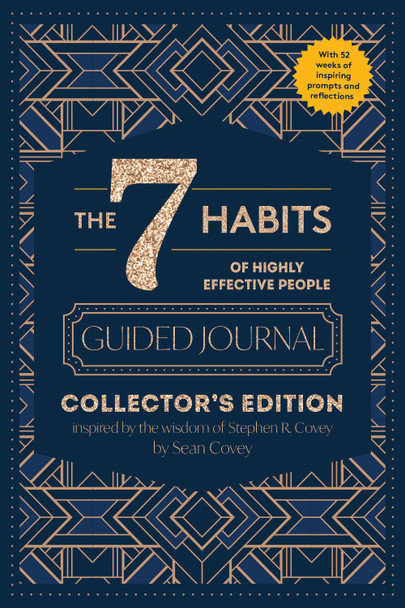 The 7 Habits of Highly Effective People: Guided Journal, Collector's Edition by Stephen R. Covey