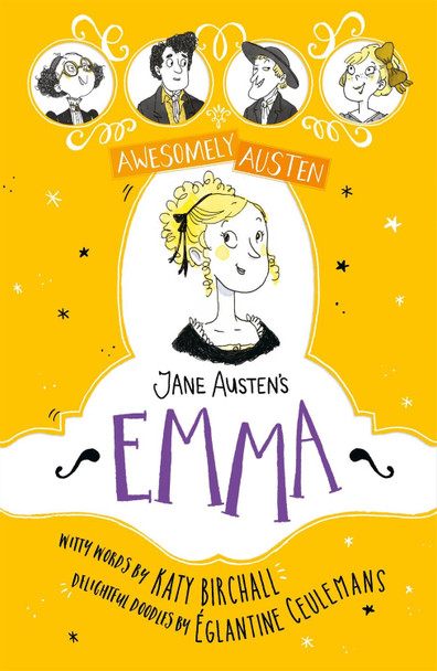Awesomely Austen - Illustrated and Retold: Jane Austen's Emma Eglantine Ceulemans 9781444962659