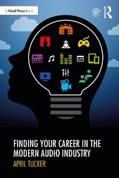 Finding Your Career in the Modern Audio Industry by April Tucker