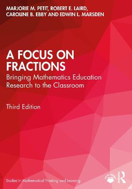 A Focus on Fractions: Bringing Mathematics Education Research to the Classroom by Marjorie M. Petit