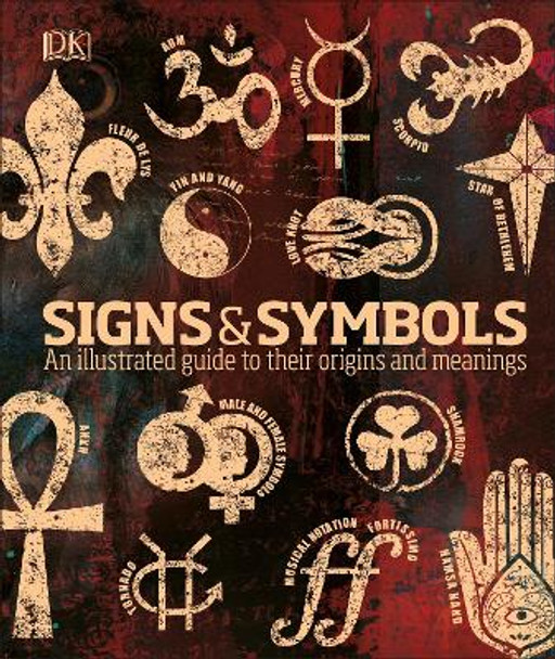 Signs & Symbols: An illustrated guide to their origins and meanings by Miranda Bruce-Mitford