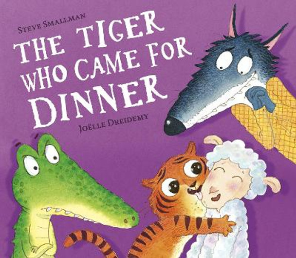 The Tiger Who Came for Dinner by Steve Smallman