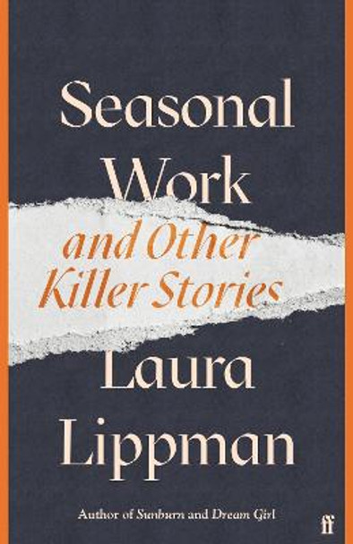 Seasonal Work: And Other Killer Stories by Laura Lippman