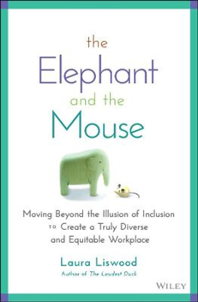 The Elephant and the Mouse by Laura A. Liswood