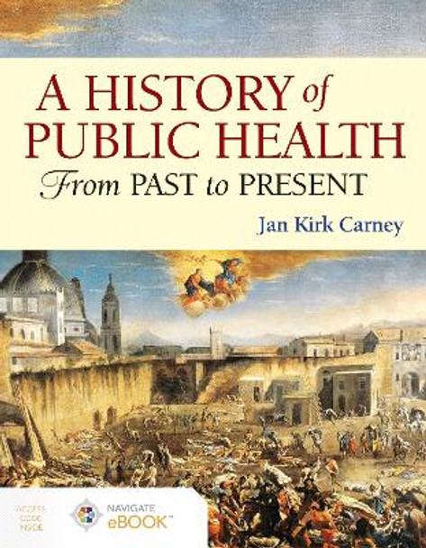 A Concise History of Public Health by Jan Kirk Carney