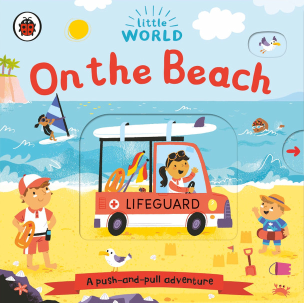 Little World: On the Beach: A push-and-pull adventure by Samantha Meredith