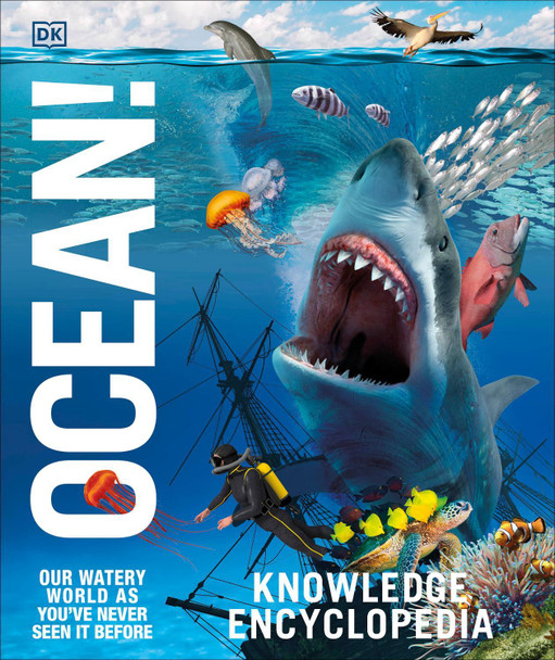 Knowledge Encyclopedia Ocean!: Our Watery World As You've Never Seen It Before DK 9780241412886