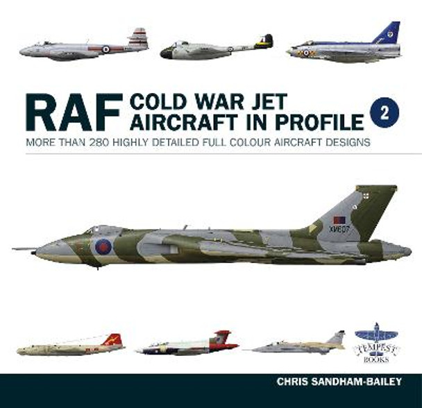 RAF Cold War Jet Aircraft in Profile: 2019 by Chris Sandham-Bailey