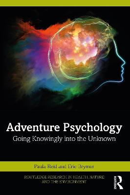 Adventure Psychology: Going Knowingly into the Unknown by Paula Reid