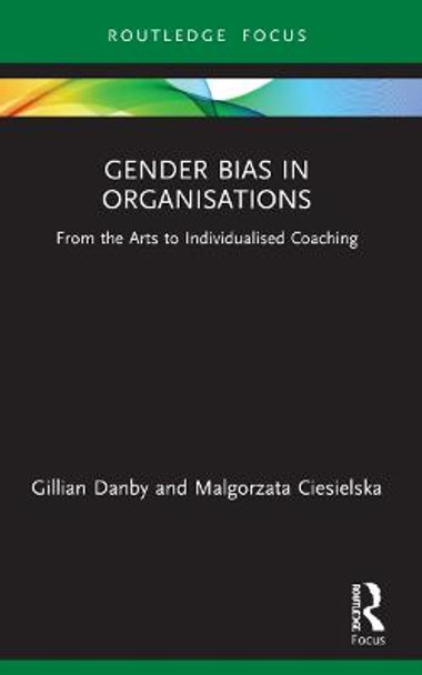 Gender Bias in Organisations: From the Arts to Individualised Coaching by Gillian Danby