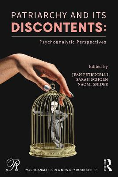 Patriarchy and Its Discontents: Psychoanalytic Perspectives by Jean Petrucelli