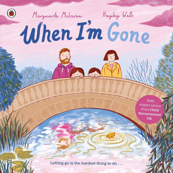 When I'm Gone: A Picture Book About Grief by Marguerite McLaren