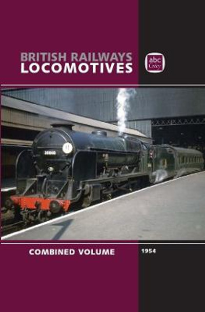 abc British Railways Locomotives 1954 Combined Volume by Crecy Publishing LTD