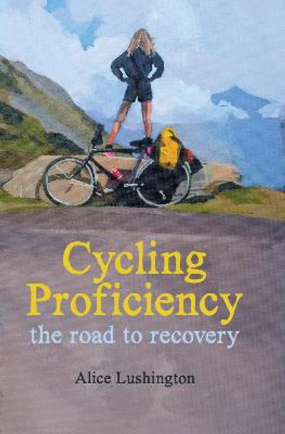 Cycling Proficiency by Alice Lushington