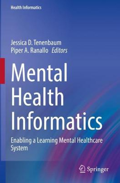 Mental Health Informatics: Enabling a Learning Mental Healthcare System by Jessica D. Tenenbaum