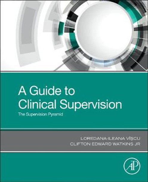 A Guide to Clinical Supervision: The Supervision Pyramid by Loredana-Ileana Viscu