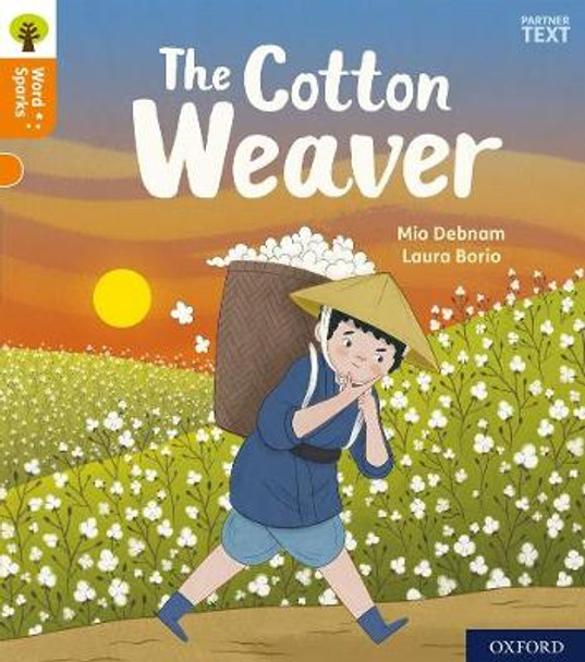 Oxford Reading Tree Word Sparks: Level 6: The Cotton Weaver by Mio Debnam